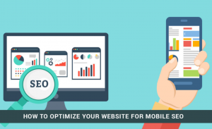 What is Mobile SEO? Ways to Optimize Your Mobile SEO